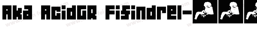 Aka AcidGR Fifindrel字体转换